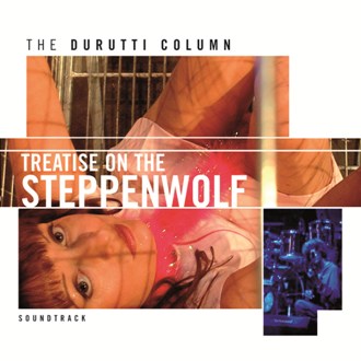 The Durutti Column - Treatise on the Steppenwolf [FBN 63 CD]